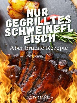 cover image of Nur gegrilltes Schweinefleisch